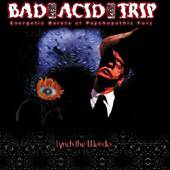 Bad Acid Trip : Lynch the Weirdo